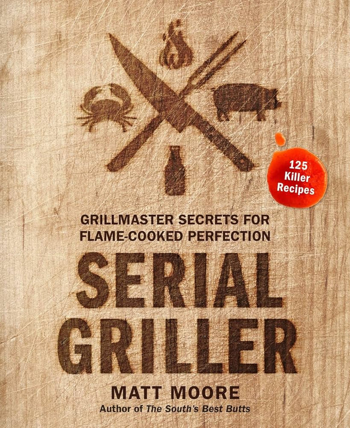 Serial Griller Cookbook