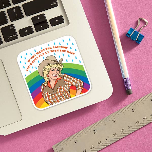 Dolly If You Want the Rainbow... Die Cut Sticker