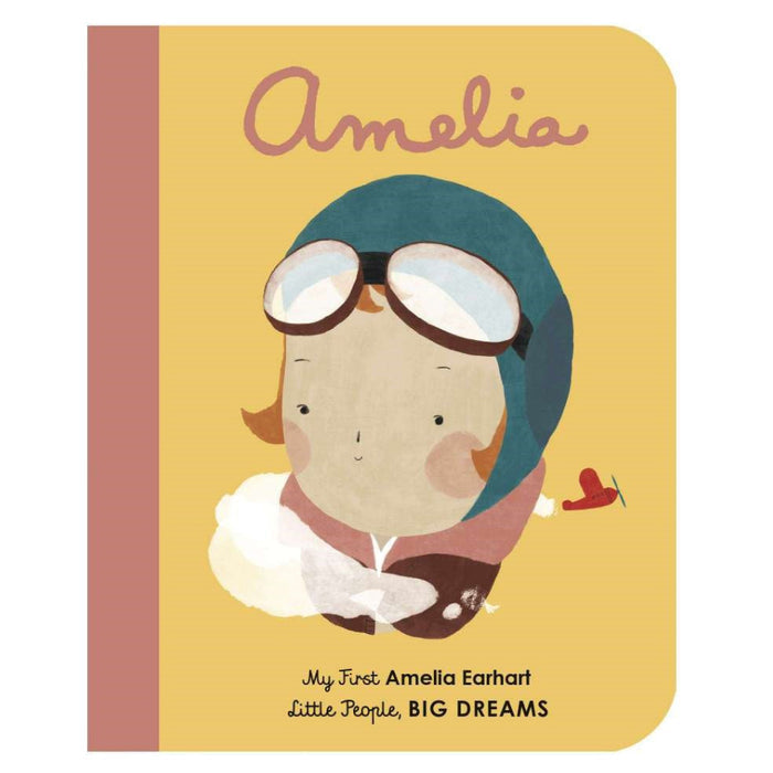 My First Little People, Big Dreams Board Books - Amelia Earhart