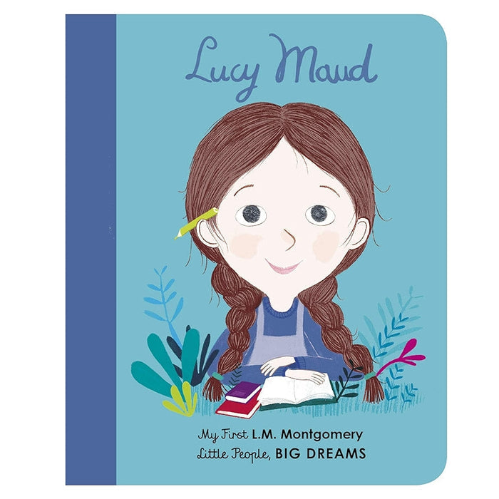 My First Little People, Big Dreams Board Books - Lucy Maud Montgomery