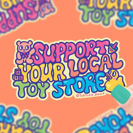 Turtle's Soup 'Support Your Local Toy Store' Vinyl Sticker