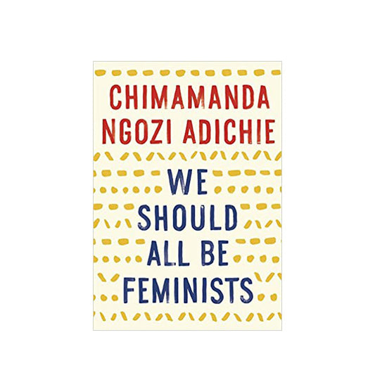 We Should All Be Feminists